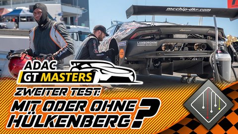 ADAC GT Masters - Mit oder ohne Hülkenberg_ _ Zweiter Test _ Nürburgring _ Team mcchip-dkr (BQ).jpg