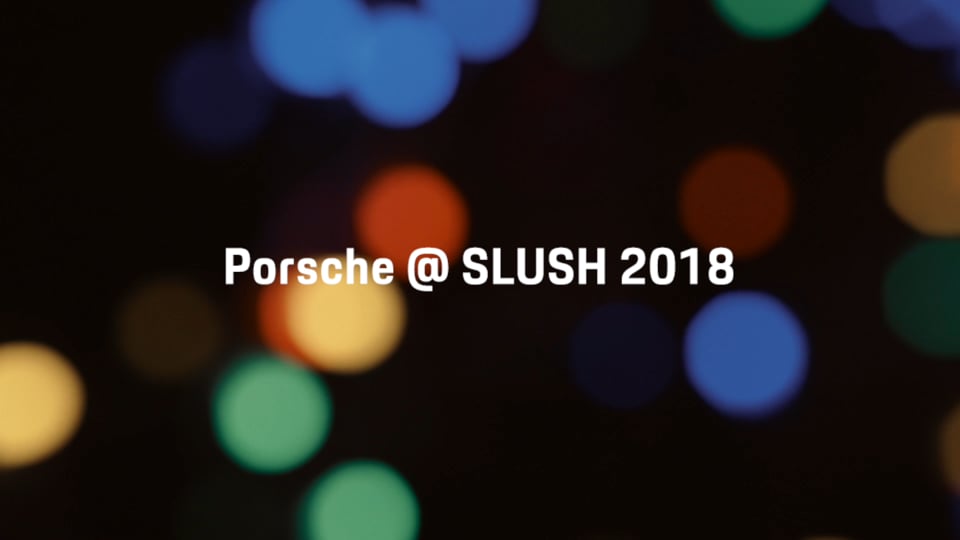 Porsche @ Slush18...