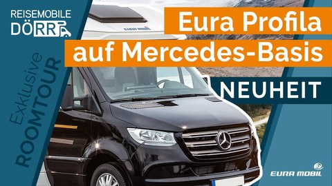 Dörr Neuheiten 2022 _ Eura Profila auf Mercedes Basis (BQ).jpg