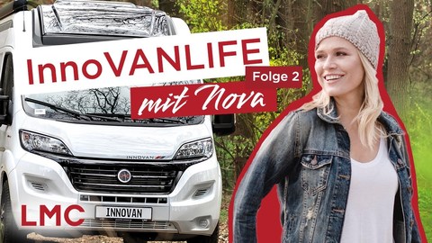 LMC InnoVANLIFE mit Nova _ Die richtige Fahrzeugausstattung des CamperVans_ Was gibt es zu beachten_ (BQ).jpg