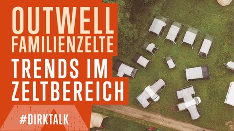 #DirkTalk _ Outwell Zelte - Trends & Inovationen _ Im Gespräch mit dem DACH-Chef (BQ).jpg