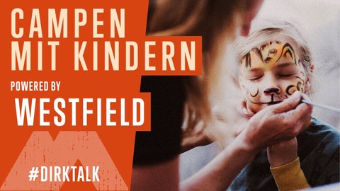 #DirkTalk mit _Campen mit Kindern_ powered by Westfield Outdoor (BQ).jpg